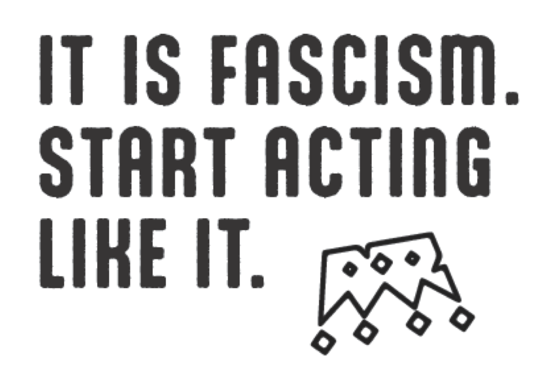 È FASCISMO. INIZIATE A COMPORTARVI DI CONSEGUENZA!